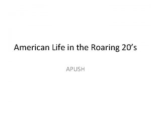 American Life in the Roaring 20s APUSH I