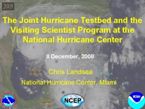 The Joint Hurricane Testbed and the Visiting Scientist