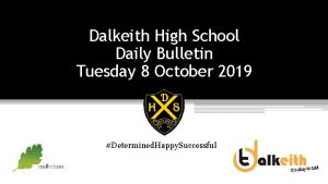 Dalkeith High School Daily Bulletin Tuesday 8 October