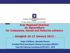 Norwegian Ministry of Fisheries and Coastal Affairs Asia