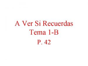 A Ver Si Recuerdas Tema 1 B P