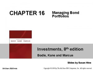 CHAPTER 16 Managing Bond Portfolios Investments 8 th