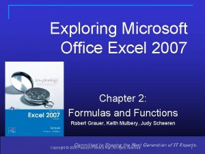 Exploring Microsoft Office Excel 2007 Chapter 2 Formulas
