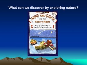What can we discover by exploring nature Henry