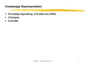 Knowledge Representation Knowledge engineering principles and pitfalls Ontologies