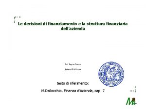 Le decisioni di finanziamento e la struttura finanziaria