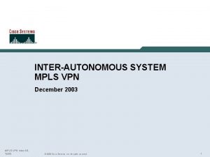 INTERAUTONOMOUS SYSTEM MPLS VPN December 2003 MPLS VPN