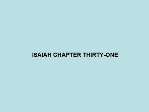 ISAIAH CHAPTER THIRTYONE JONAH JOEL HOSEA MICAH AMOS