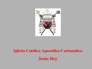 Iglesia Catlica Apostlica Carismtica Jess Rey Informacin Sobre