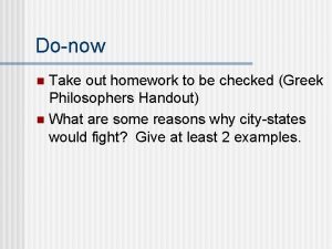 Donow Take out homework to be checked Greek