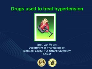 Drugs used to treat hypertension prof Jn Moji