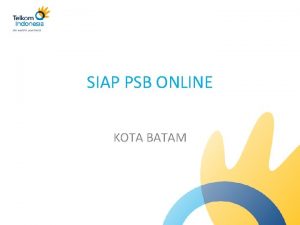 SIAP PSB ONLINE KOTA BATAM AGENDA SIAP PSB