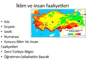 klim ve insan faaliyetleri Ad Soyad Snf Numaras