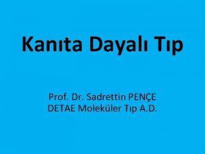 Kanta Dayal Tp Prof Dr Sadrettin PENE DETAE