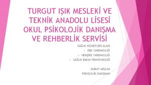 TURGUT IIK MESLEK VE TEKNK ANADOLU LSES OKUL