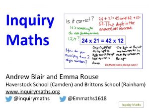 Inquiry Maths Andrew Blair and Emma Rouse Haverstock