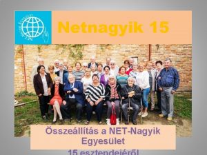 Netnagyik 15 sszellts a NETNagyik Egyeslet 2000 2004