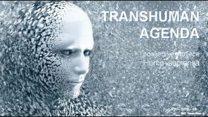 TRANSHUMAN AGENDA posljednje stoljee Homo sapiensa P 7