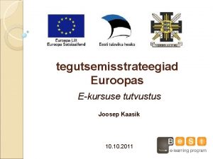 Politseit areng ja tegutsemisstrateegiad Euroopas Ekursuse tutvustus Joosep