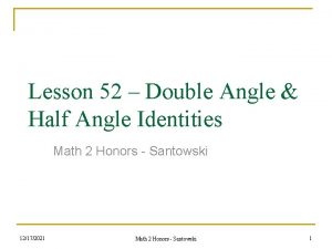 Lesson 52 Double Angle Half Angle Identities Math
