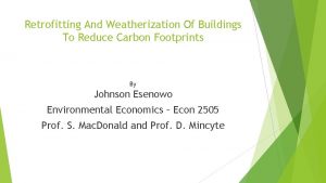 Retrofitting And Weatherization Of Buildings To Reduce Carbon