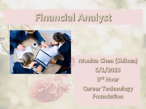 Financial Analyst Monica Chen Shihua 512013 3 rd