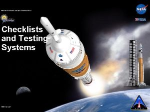 National Aeronautics and Space Administration Checklists and Testing