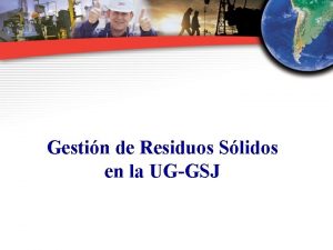 Gestin de Residuos Slidos en la UGGSJ Residuos