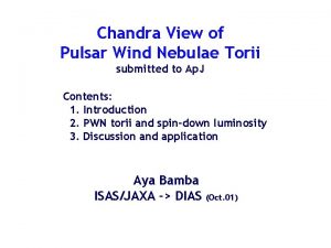 Chandra View of Pulsar Wind Nebulae Torii submitted