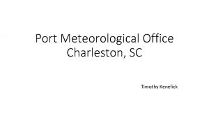 Port Meteorological Office Charleston SC Timothy Kenefick Established