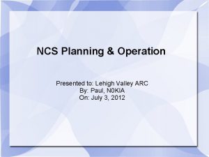 NCS Planning Operation Presented to Lehigh Valley ARC