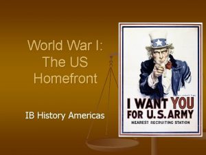 World War I The US Homefront IB History