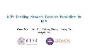 NFP Enabling Network Function Parallelism in NFV Chen