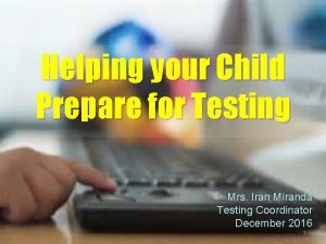 Helping your Child Prepare for Testing Mrs Iran