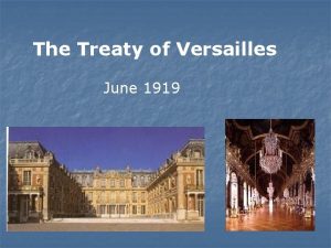 The Treaty of Versailles June 1919 What role