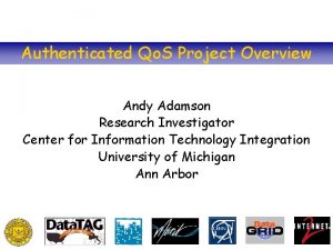 Authenticated Qo S Project Overview Andy Adamson Research