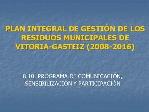 PLAN INTEGRAL DE GESTIN DE LOS RESIDUOS MUNICIPALES