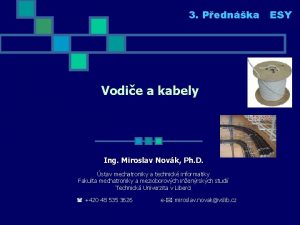 3 Pednka ESY Vodie a kabely Ing Miroslav