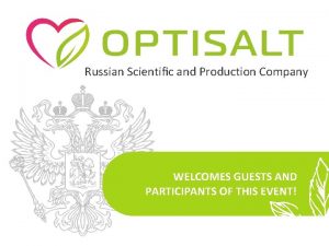 Russian Scientic and Production Company WELCOMES GUESTS AND