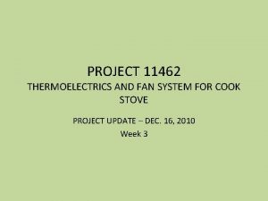 PROJECT 11462 THERMOELECTRICS AND FAN SYSTEM FOR COOK