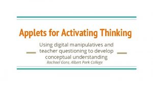 Applets for Activating Thinking Using digital manipulatives and