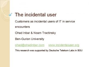 The incidental user Customers as incidental users of