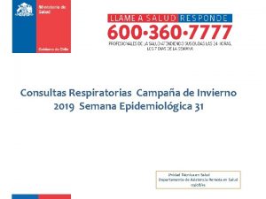 Consultas Respiratorias Campaa de Invierno 2019 Semana Epidemiolgica