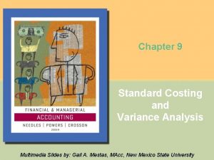Chapter 9 Standard Costing and Variance Analysis Multimedia