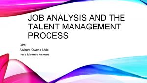 JOB ANALYSIS AND THE TALENT MANAGEMENT PROCESS Oleh