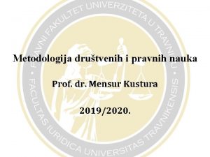 Metodologija drutvenih i pravnih nauka Prof dr Mensur