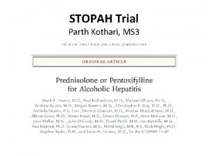 STOPAH Trial Parth Kothari MS 3 Case HPI