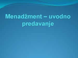 Menadment uvodno predavanje Prof dr Nina urica Konsultacije