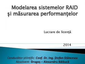 Modelarea sistemelor RAID i msurarea performanelor Lucrare de