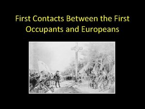 First Contacts Between the First Occupants and Europeans